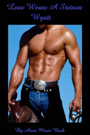 Love Wears A Stetson: Wyatt