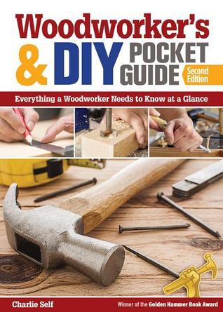 Woodworker's &amp; DIY Pocket Guide: Everything a Woodworker Needs to Know at a Glance by Charles ...