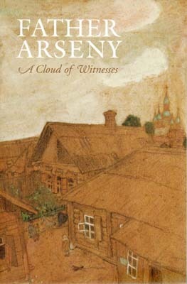 Father Arseny: A Cloud of Witnesses