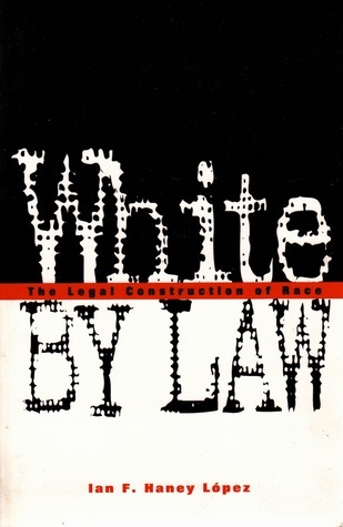 White by Law: The Legal Construction of Race