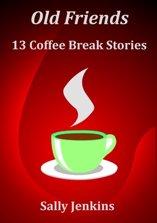 Old Friends - 13 Coffee Break Stories