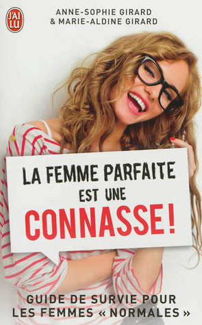 La femme parfaite est une connasse ! book cover