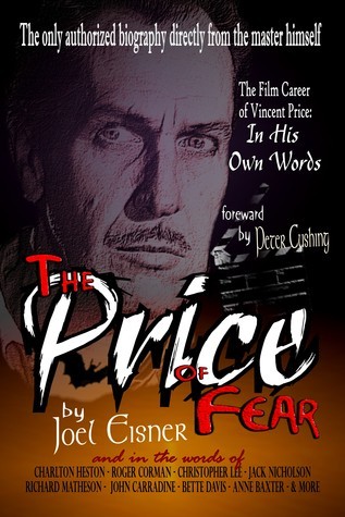 The Price of Fear: The Film Career of Vincent Price, In His Own Words