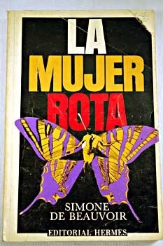 La Mujer Rota by Simone de Beauvoir | Goodreads