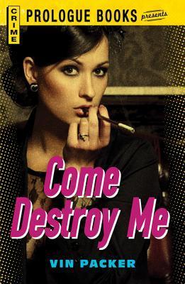 Come Destroy Me