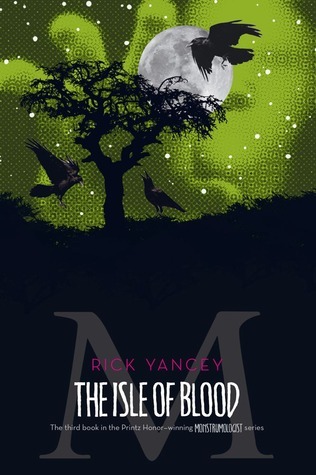 The Isle of Blood (The Monstrumologist, #3)