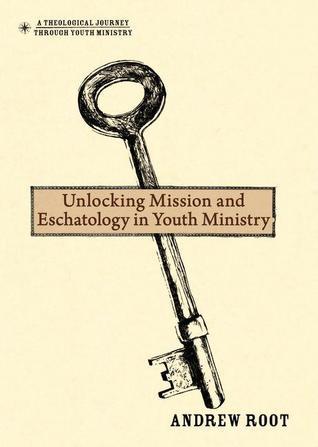 Unlocking Mission and Eschatology in Youth Ministry book cover