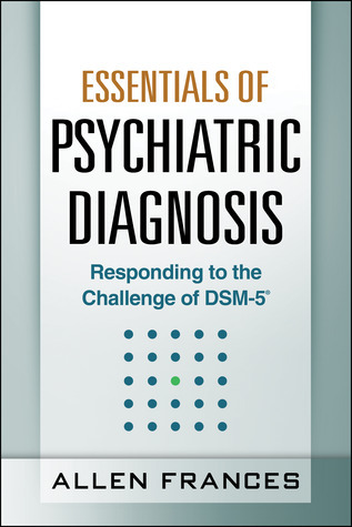 Essentials of Psychiatric Diagnosis, First Edition: Responding to the Challenge of DSM-5