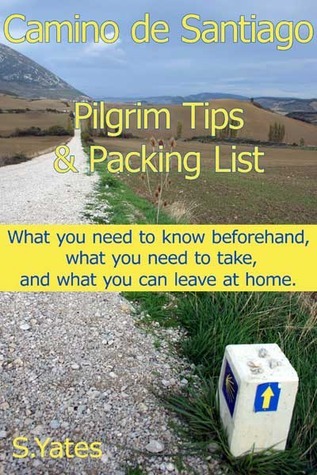 Pilgrim Tips & Packing List Camino de Santiago: What you need to know beforehand, what you need to take, and what you can leave at home