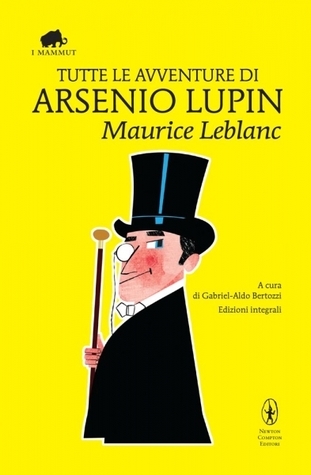Tutte le avventure di Arsenio Lupin book cover