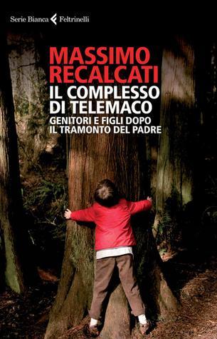 Il complesso di Telemaco. Genitori e figli dopo il tramonto del padre