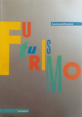 Futurism and Futurisms Pontus Hulten