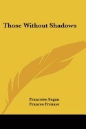 Those Without Shadows
