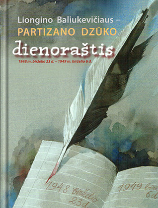 Liongino Baliukevičiaus - partizano Dzūko dienoraštis