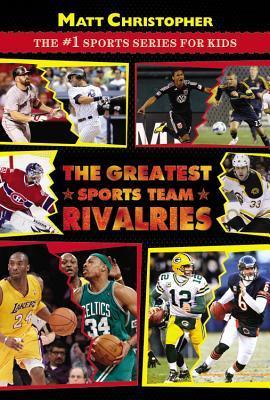 Team Rivals Book The Greatest Sports Team Rivalries by Matt Christopher | Goodreads