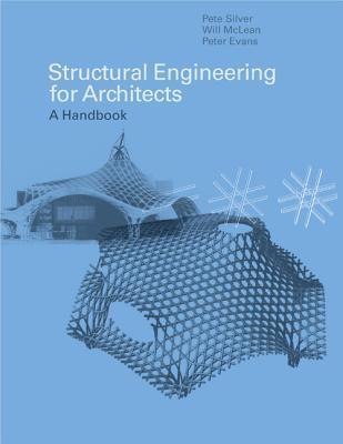 Structural Engineering for Architects: A Handbook by Peter Silver ...