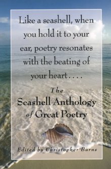Seashell Anthology of Great Poetry, The by Christopher Burns | Goodreads