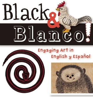 Black & Blanco!: Engaging Art in English y Español