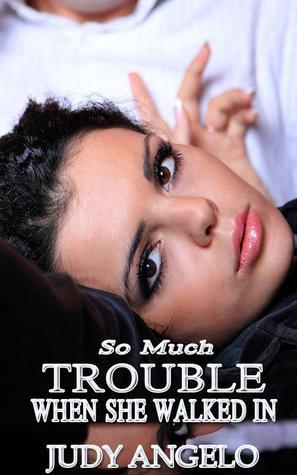 So Much Trouble When She Walked In book cover