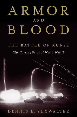 Armor and Blood: The Battle of Kursk, The Turning Point of World War II