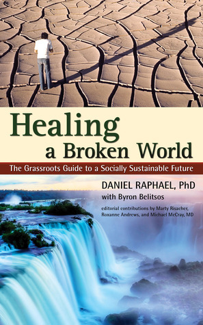 Healing a Broken World: The Grassroots Guide to a Socially Sustainable ...