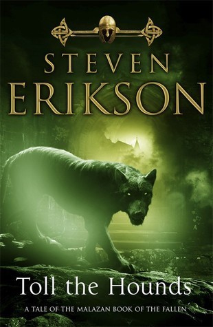 Toll the Hounds (Malazan Book of the Fallen, #8)