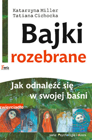 Bajki rozebrane. Jak odnaleźć się w swojej baśni book cover