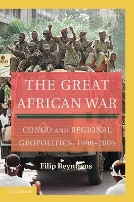 The Great African War: Congo and Regional Geopolitics, 1996–2006
