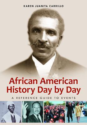 African American History Day by Day: A Reference Guide to Events by ...