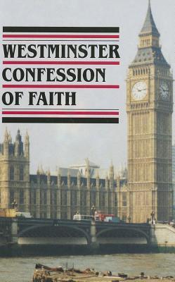 Westminster Confession Of Faith w/ Catechisms (1646-7)