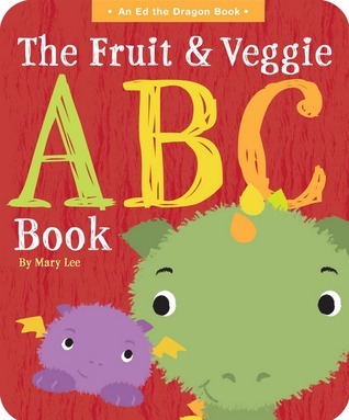 The Fruit & Veggie ABC Book by Mary Lee | Goodreads