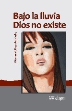 Bajo la lluvia Dios no existe