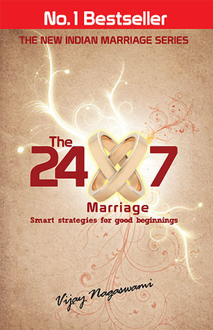 The 24x7 Marriage : Smart Strategies for Good Beginnings