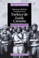 Türkiye'de Etnik Çatışma: İmparatorluktan Cumhuriyete