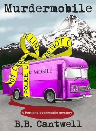 Murdermobile (Portland Bookmobile Mysteries, #1)