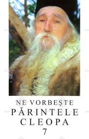 Ne vorbeste Parintele Cleopa Vol. 7