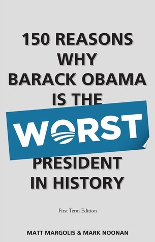 150 Reasons Why Barack Obama Is The Worst President In History by Matt ...