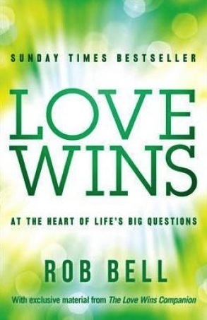 Love Wins: A Book About Heaven, Hell, and the Fate of Every Person Who Ever Lived