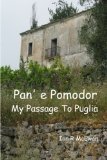 Pan' E Pomodor - My Passage to Puglia