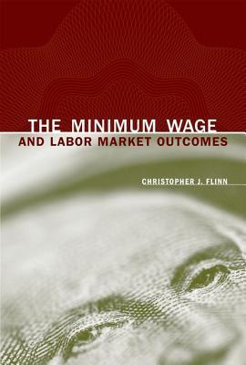 The Minimum Wage and Labor Market Outcomes by Christopher J. Flinn ...