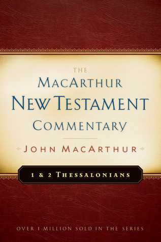 1 & 2 Thessalonians MacArthur New Testament Commentary (Volume 23)