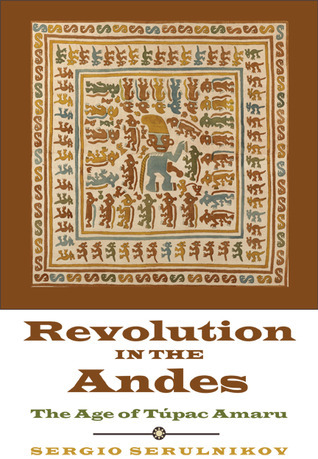 Revolution in the Andes: The Age of Túpac Amaru