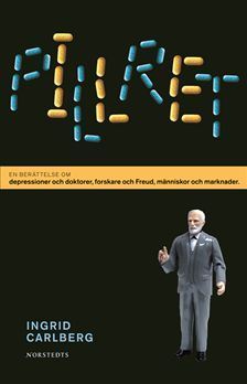 Pillret: En berättelse om depressioner och doktorer, forskare och Freud, människor och marknader