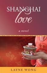 Shanghai Love: A Novel by Layne Wong | Goodreads