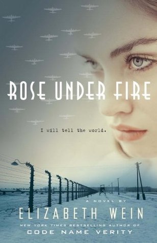 Rose Under Fire (Code Name Verity, #2)