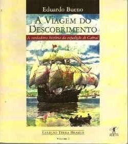 A viagem do descobrimento: A verdadeira história da expedição de Cabral