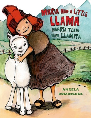 Maria Had a Little Llama / María Tenía Una Llamita: Bilingual (Pura Belpre Honor Books - Illustration Honor)