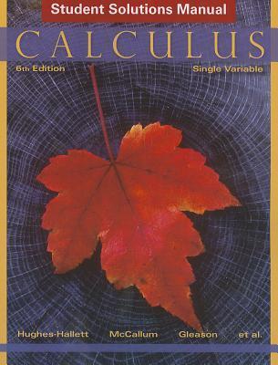 Calculus: Single Variable--Student Solutions Manual by Deborah Hughes ...