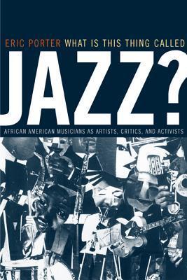 What Is This Thing Called Jazz?: African American Musicians