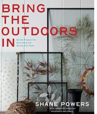 Bring the Outdoors In: Garden Projects for Decorating and Styling Your Home